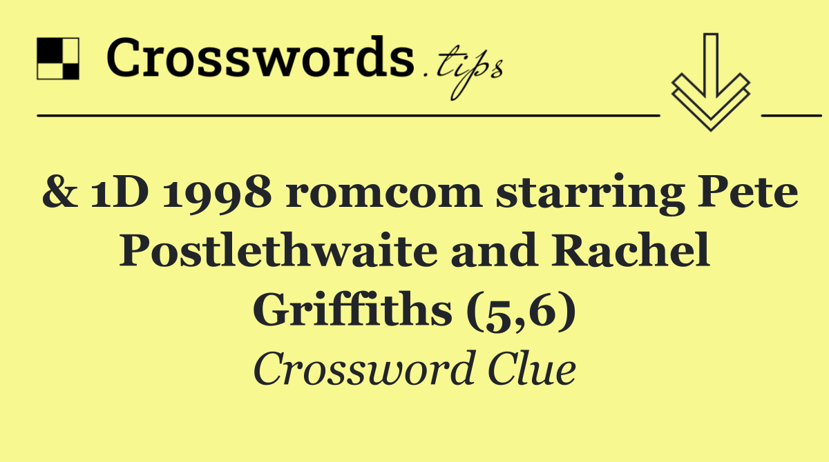 & 1D 1998 romcom starring Pete Postlethwaite and Rachel Griffiths (5,6)