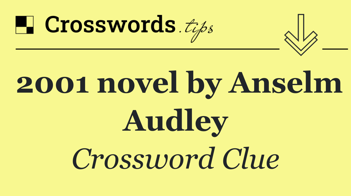 2001 novel by Anselm Audley