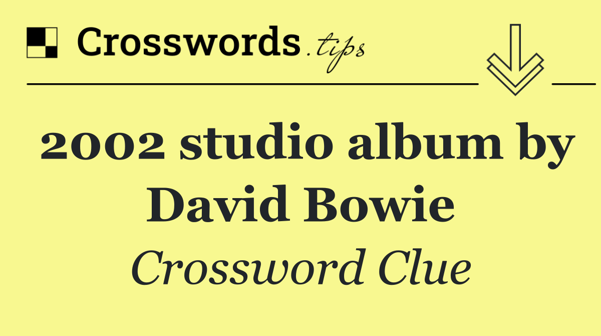 2002 studio album by David Bowie