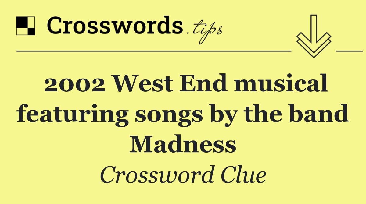2002 West End musical featuring songs by the band Madness