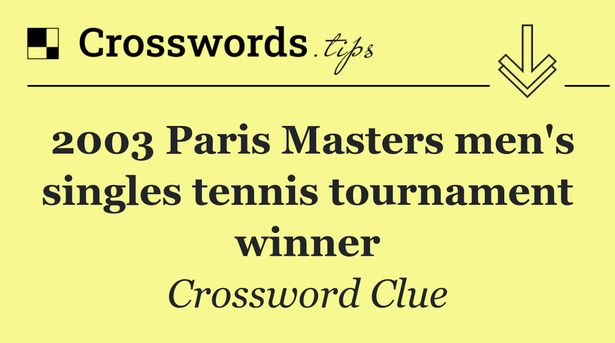 2003 Paris Masters men's singles tennis tournament winner