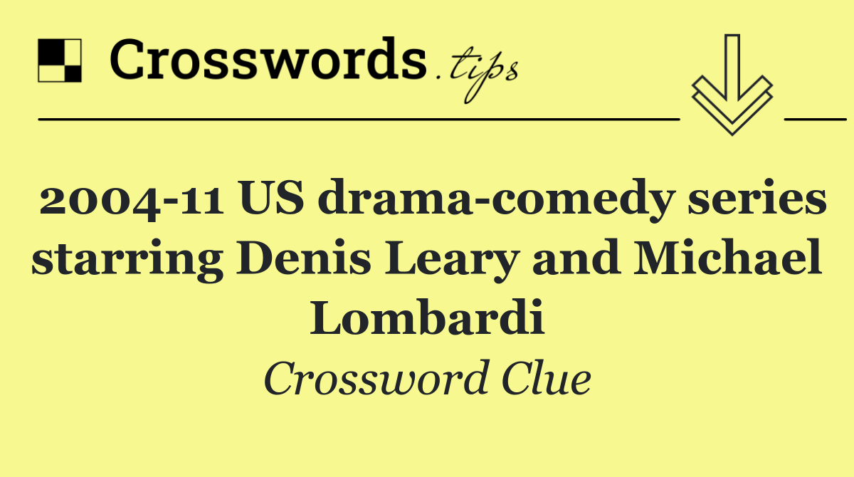 2004 11 US drama comedy series starring Denis Leary and Michael Lombardi