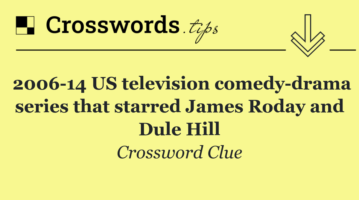 2006 14 US television comedy drama series that starred James Roday and Dule Hill