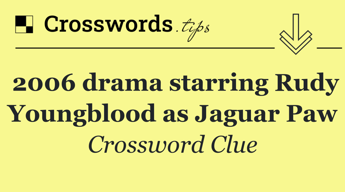 2006 drama starring Rudy Youngblood as Jaguar Paw