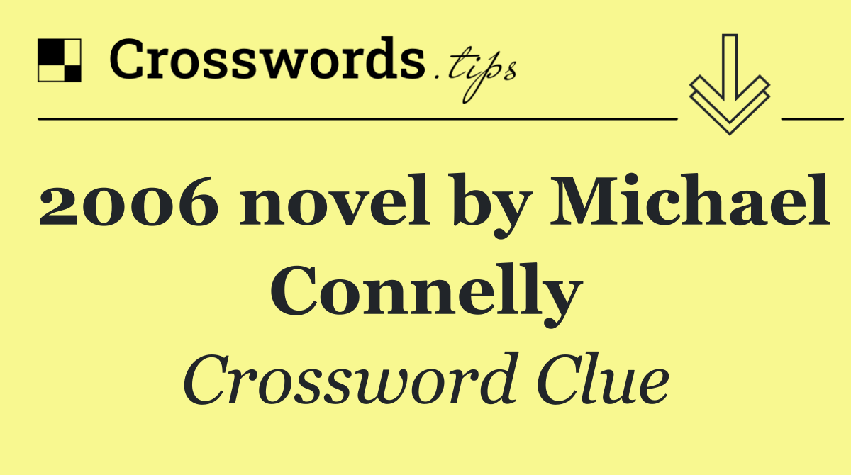 2006 novel by Michael Connelly