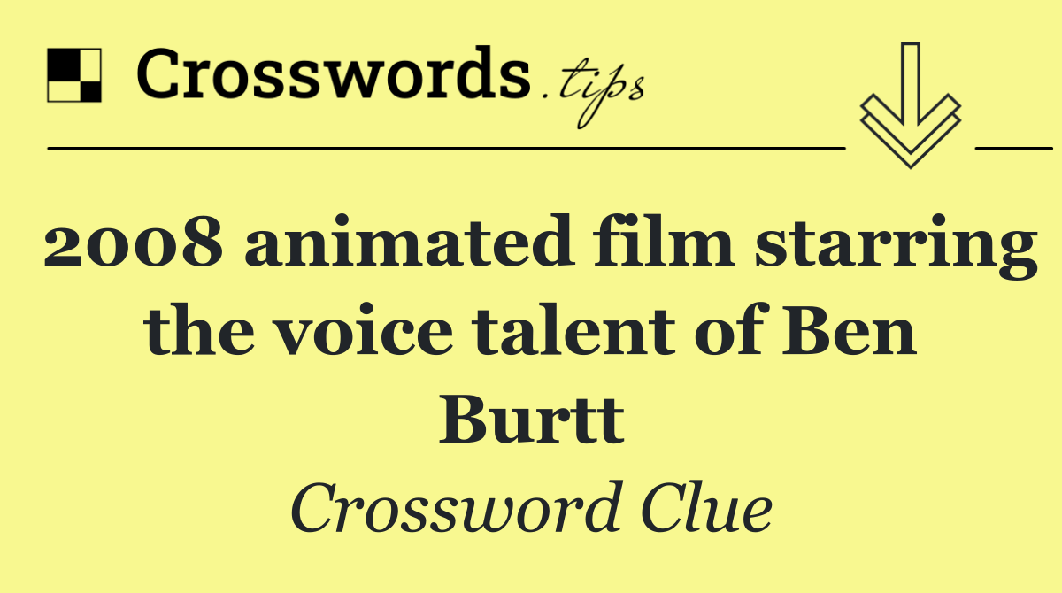 2008 animated film starring the voice talent of Ben Burtt