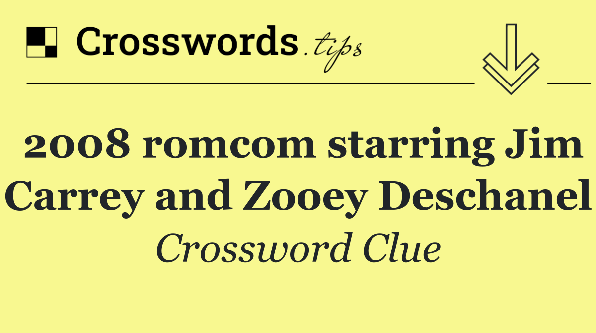 2008 romcom starring Jim Carrey and Zooey Deschanel