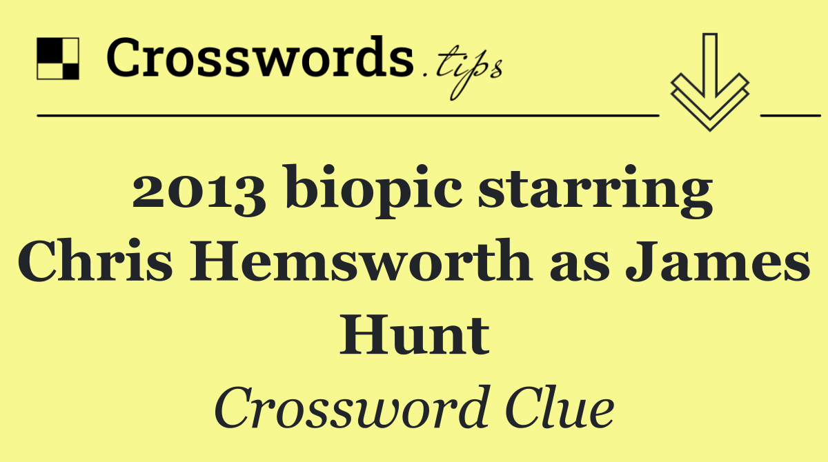 2013 biopic starring Chris Hemsworth as James Hunt