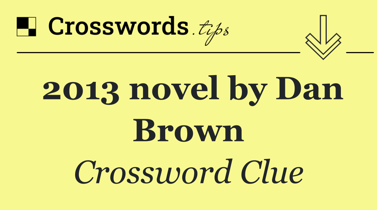 2013 novel by Dan Brown