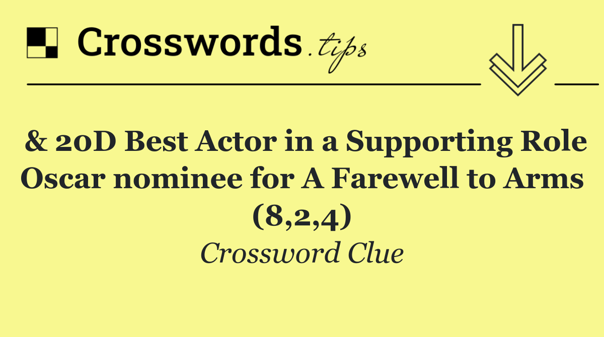 & 20D Best Actor in a Supporting Role Oscar nominee for A Farewell to Arms (8,2,4)