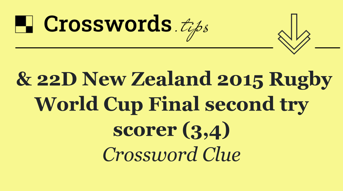 & 22D New Zealand 2015 Rugby World Cup Final second try scorer (3,4)