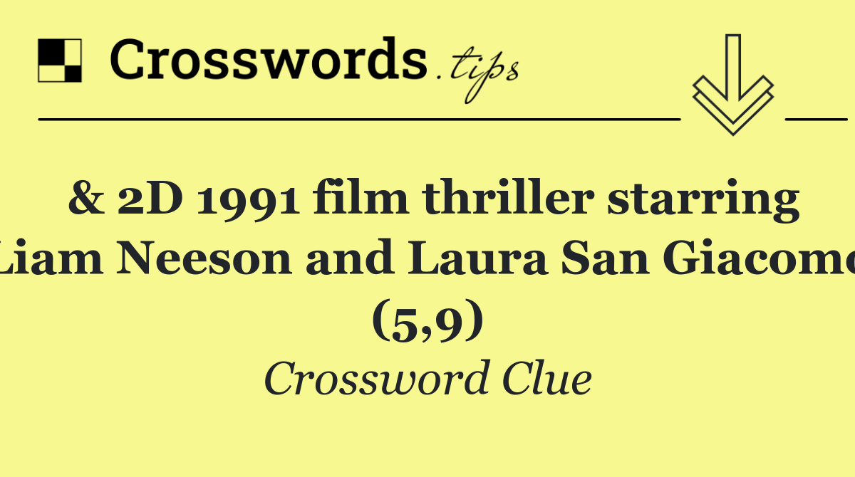 & 2D 1991 film thriller starring Liam Neeson and Laura San Giacomo (5,9)