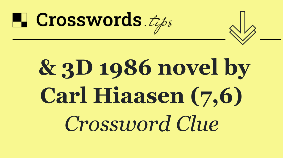 & 3D 1986 novel by Carl Hiaasen (7,6)