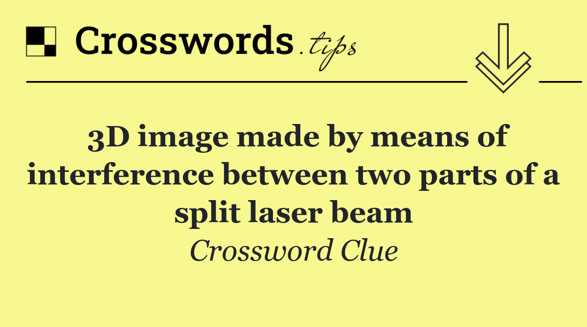 3D image made by means of interference between two parts of a split laser beam