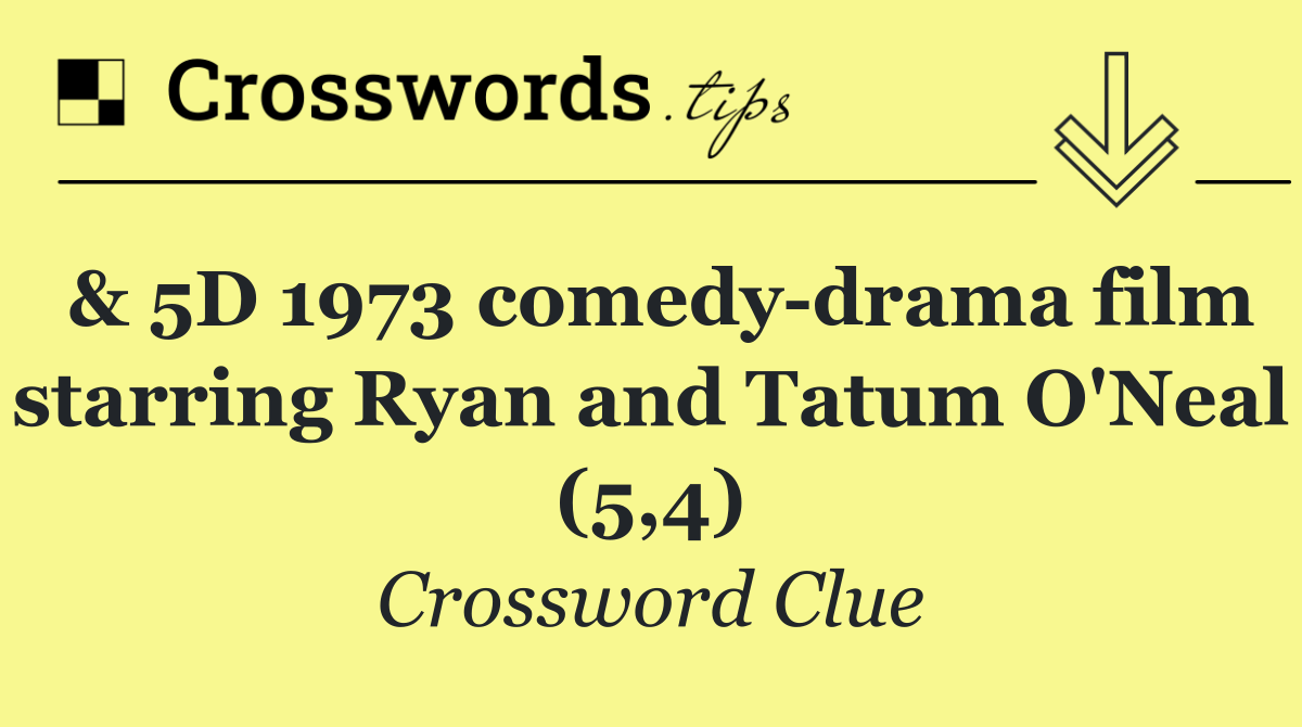 & 5D 1973 comedy drama film starring Ryan and Tatum O'Neal (5,4)