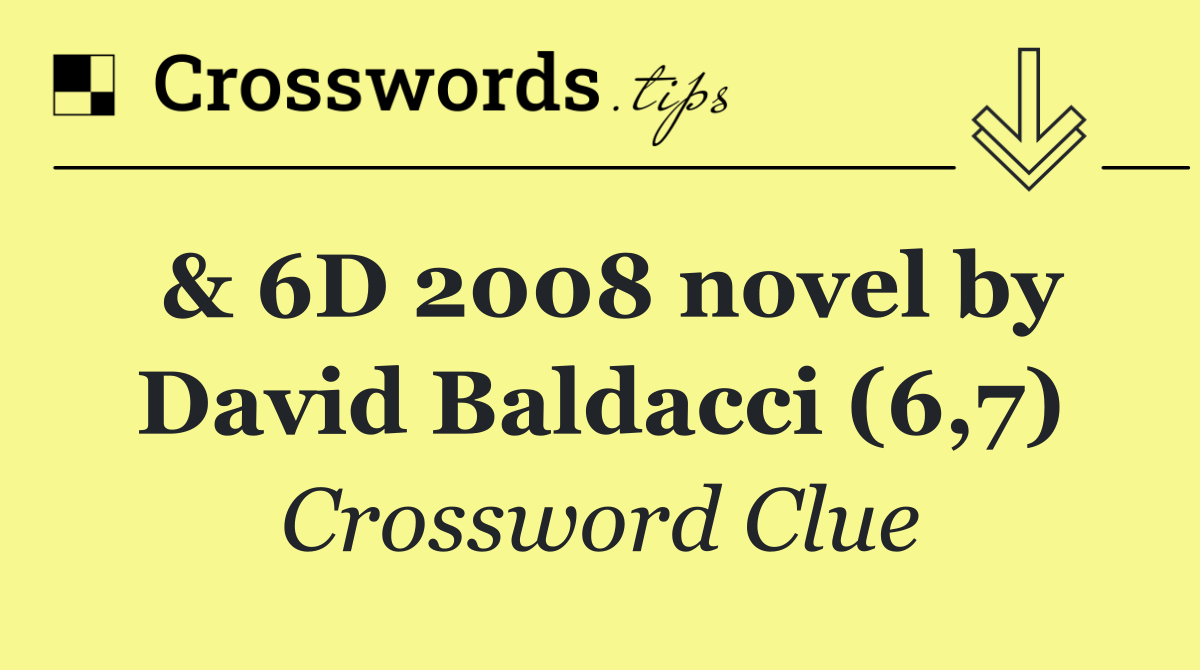 & 6D 2008 novel by David Baldacci (6,7)