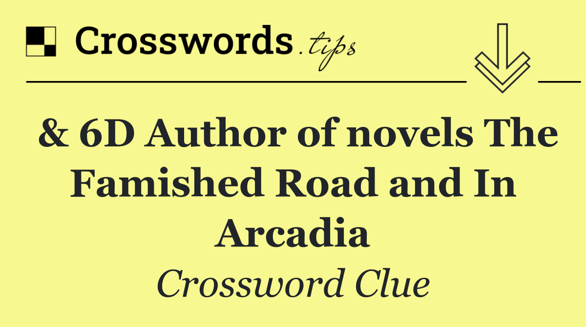 & 6D Author of novels The Famished Road and In Arcadia