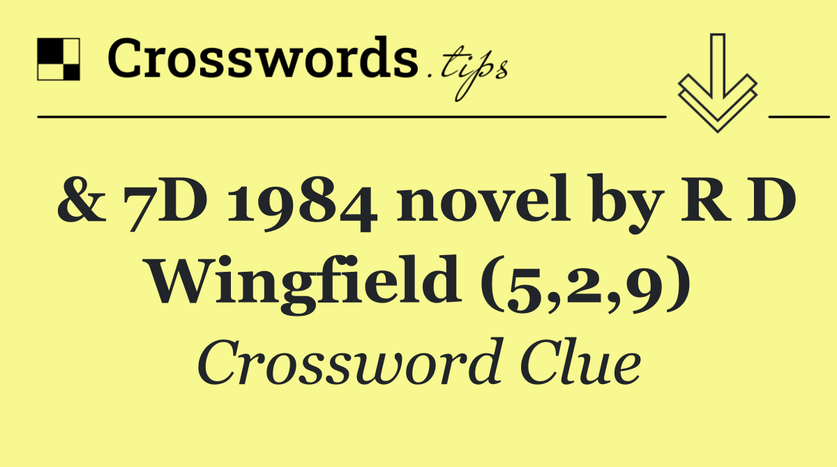 & 7D 1984 novel by R D Wingfield (5,2,9)