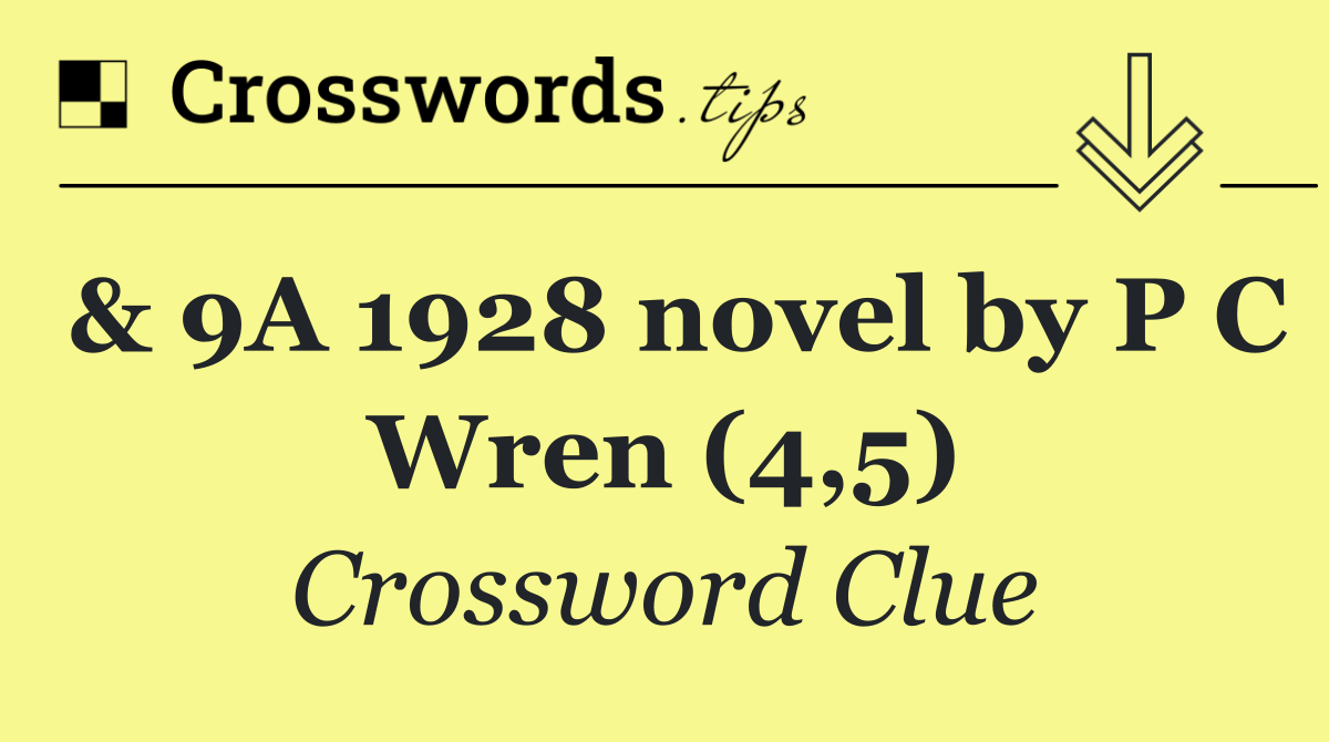 & 9A 1928 novel by P C Wren (4,5)