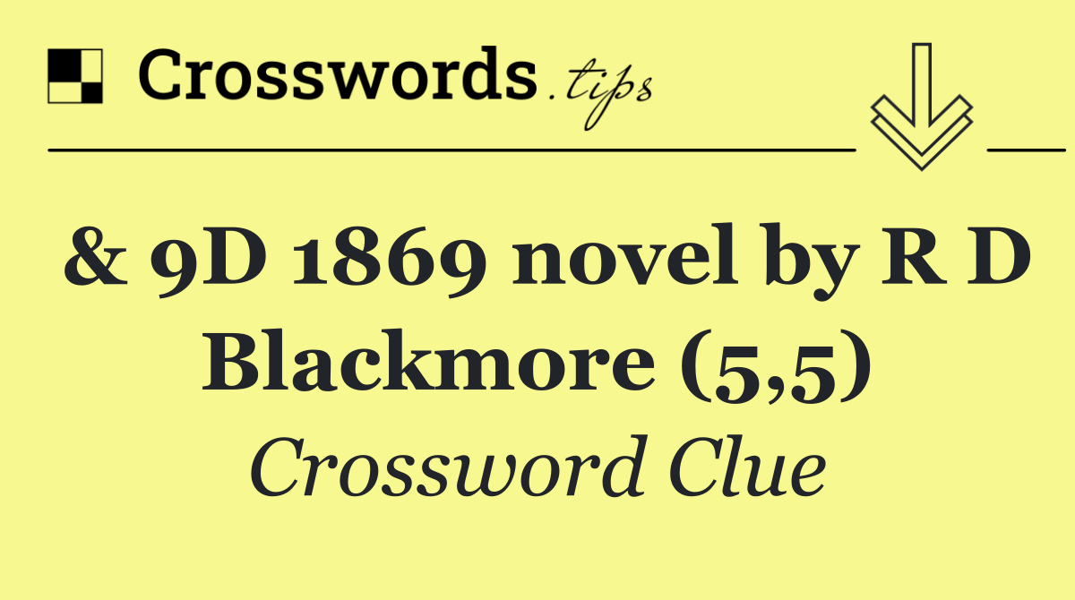 & 9D 1869 novel by R D Blackmore (5,5)