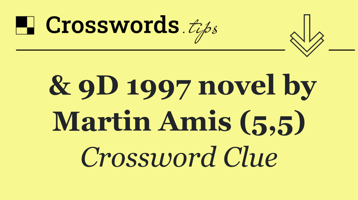 & 9D 1997 novel by Martin Amis (5,5)