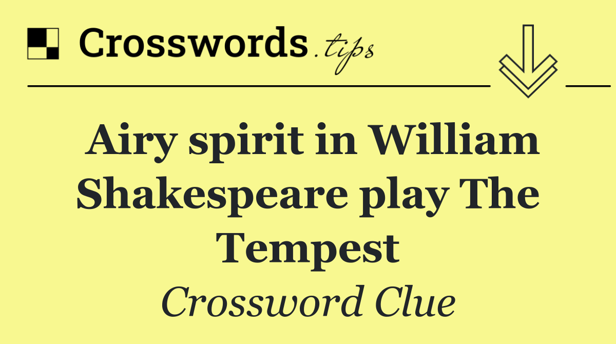 Airy spirit in William Shakespeare play The Tempest