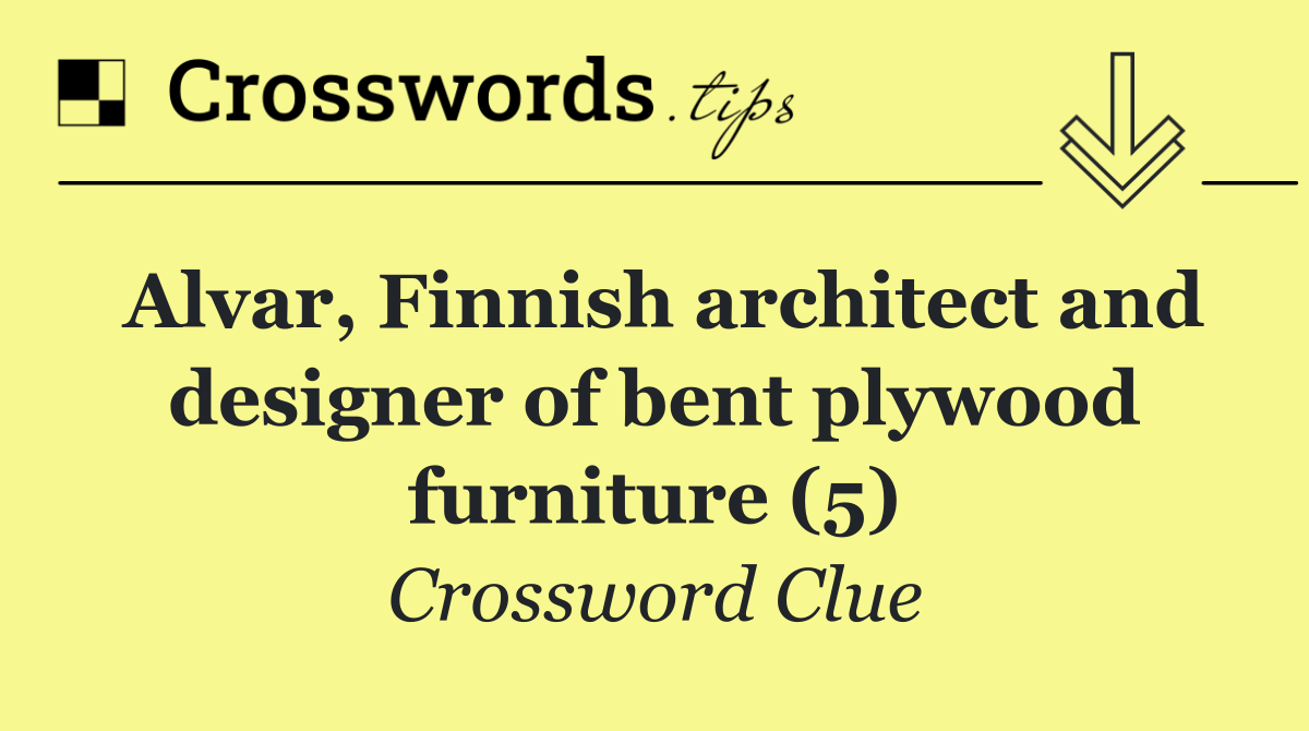 Alvar, Finnish architect and designer of bent plywood furniture (5)