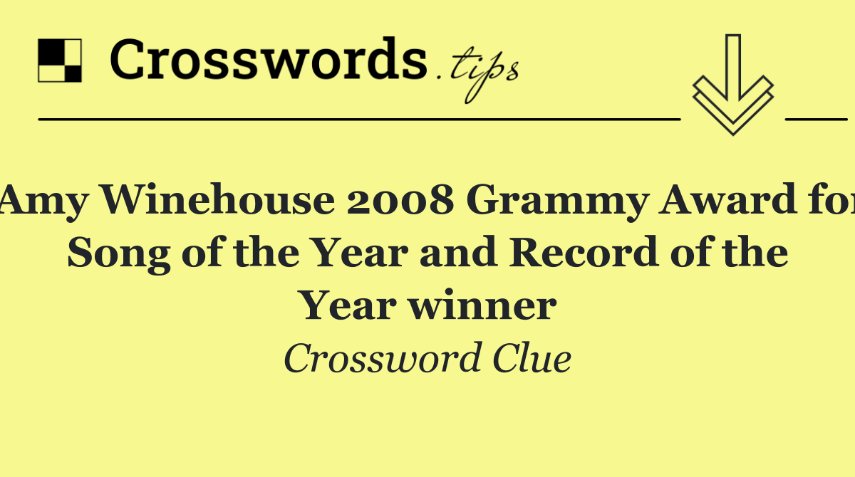 Amy Winehouse 2008 Grammy Award for Song of the Year and Record of the Year winner