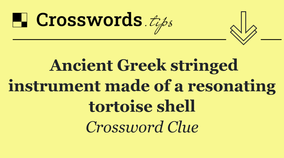 Ancient Greek stringed instrument made of a resonating tortoise shell