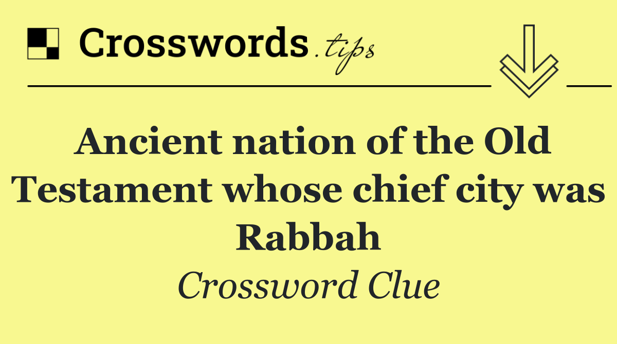 Ancient nation of the Old Testament whose chief city was Rabbah