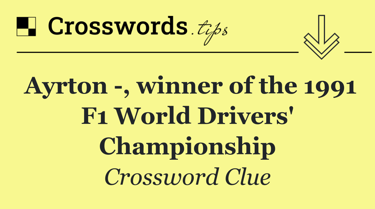 Ayrton  , winner of the 1991 F1 World Drivers' Championship