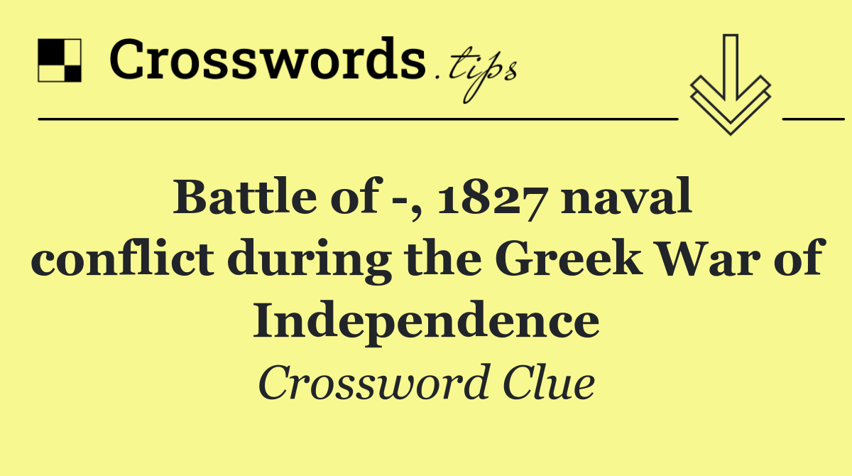 Battle of  , 1827 naval conflict during the Greek War of Independence