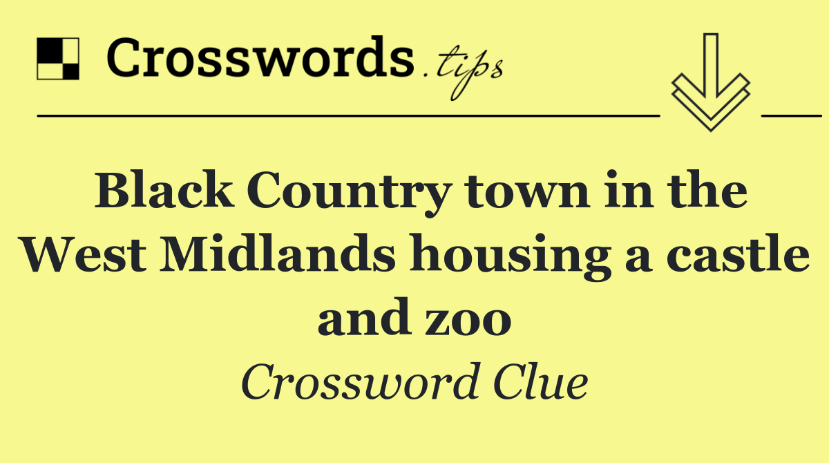 Black Country town in the West Midlands housing a castle and zoo