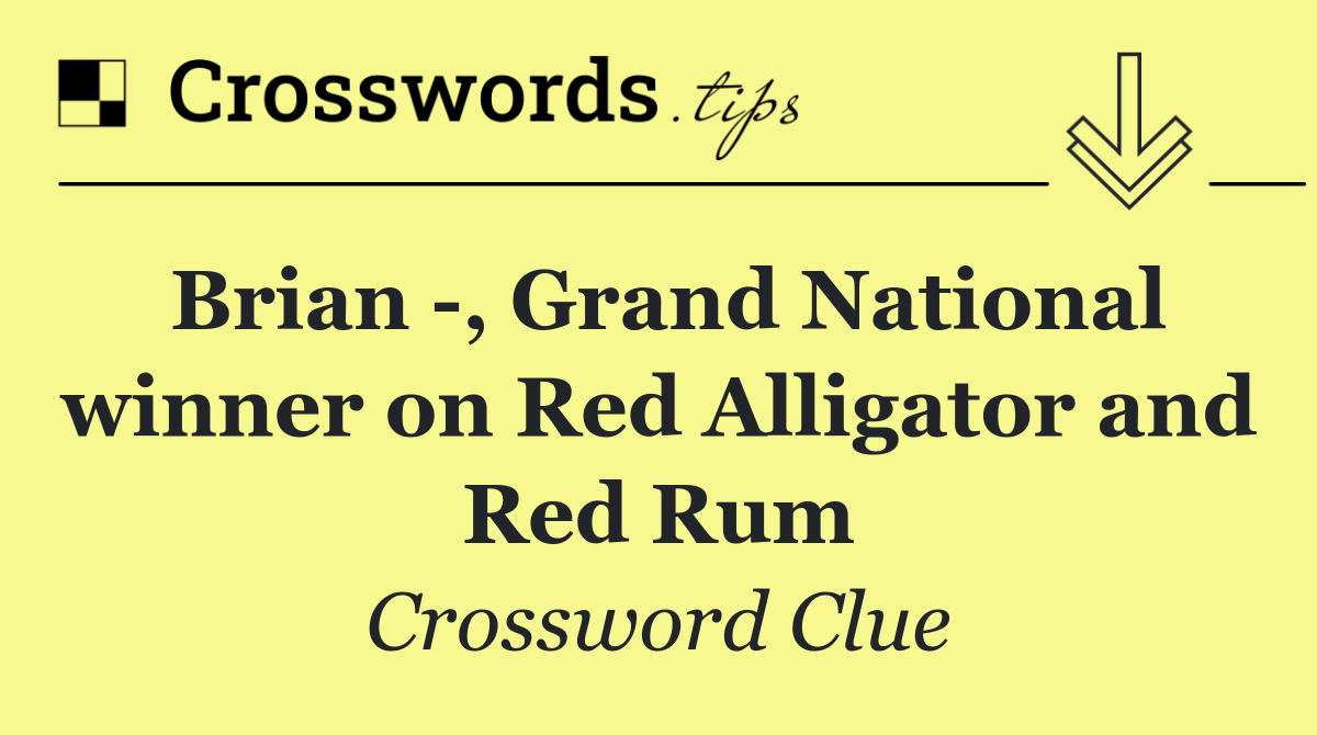 Brian  , Grand National winner on Red Alligator and Red Rum