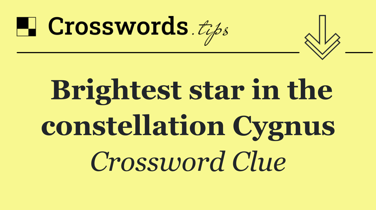 Brightest star in the constellation Cygnus