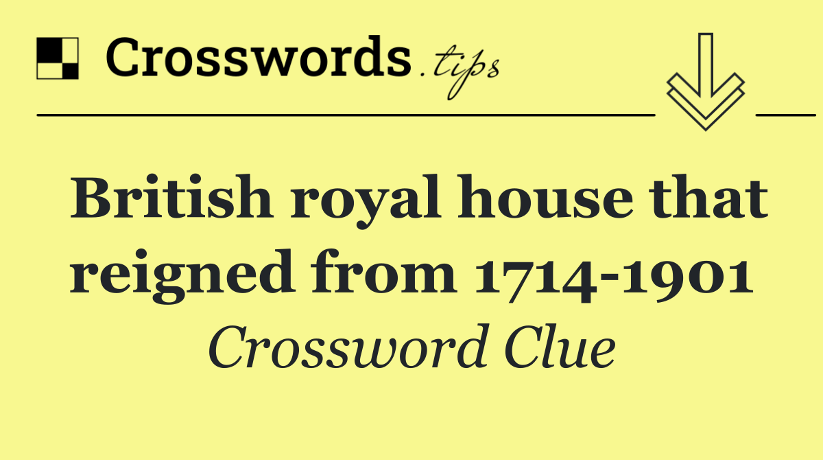 British royal house that reigned from 1714 1901