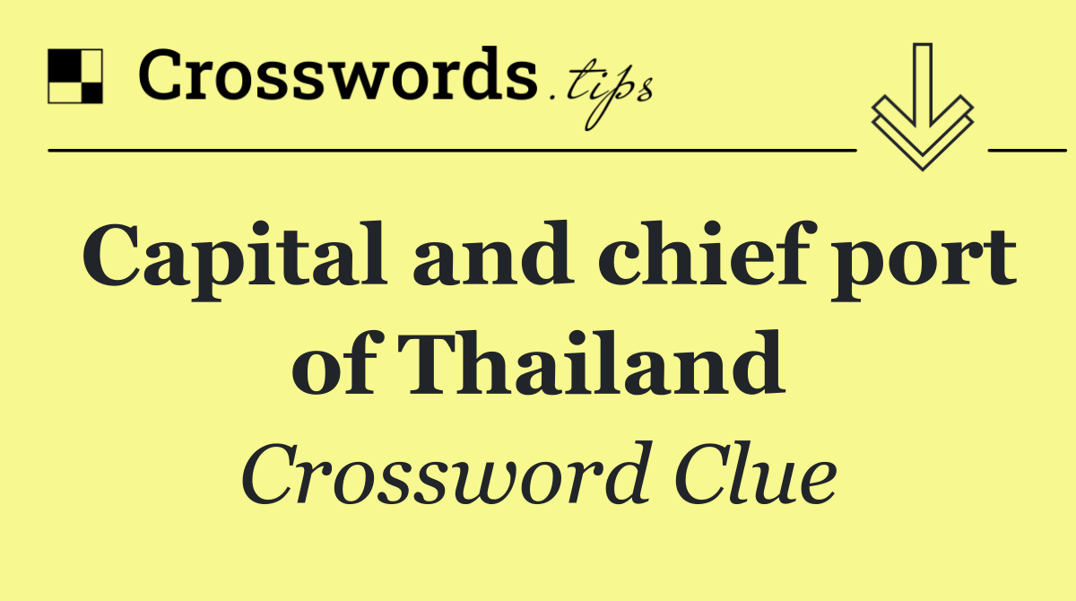 Capital and chief port of Thailand