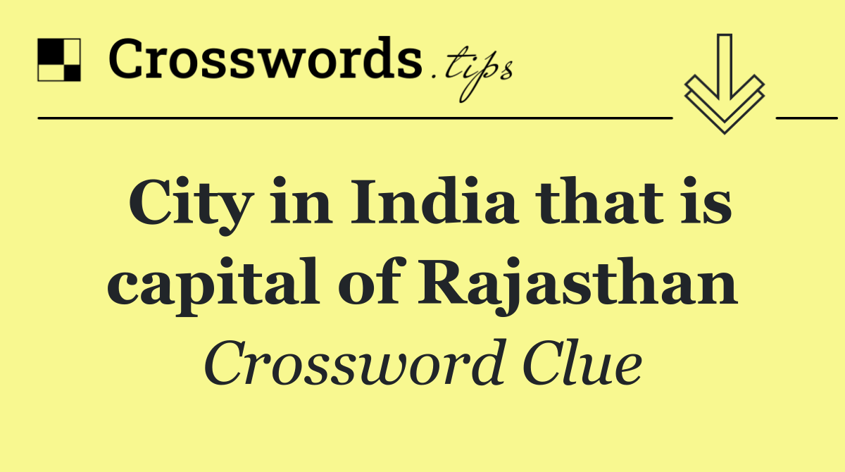 City in India that is capital of Rajasthan