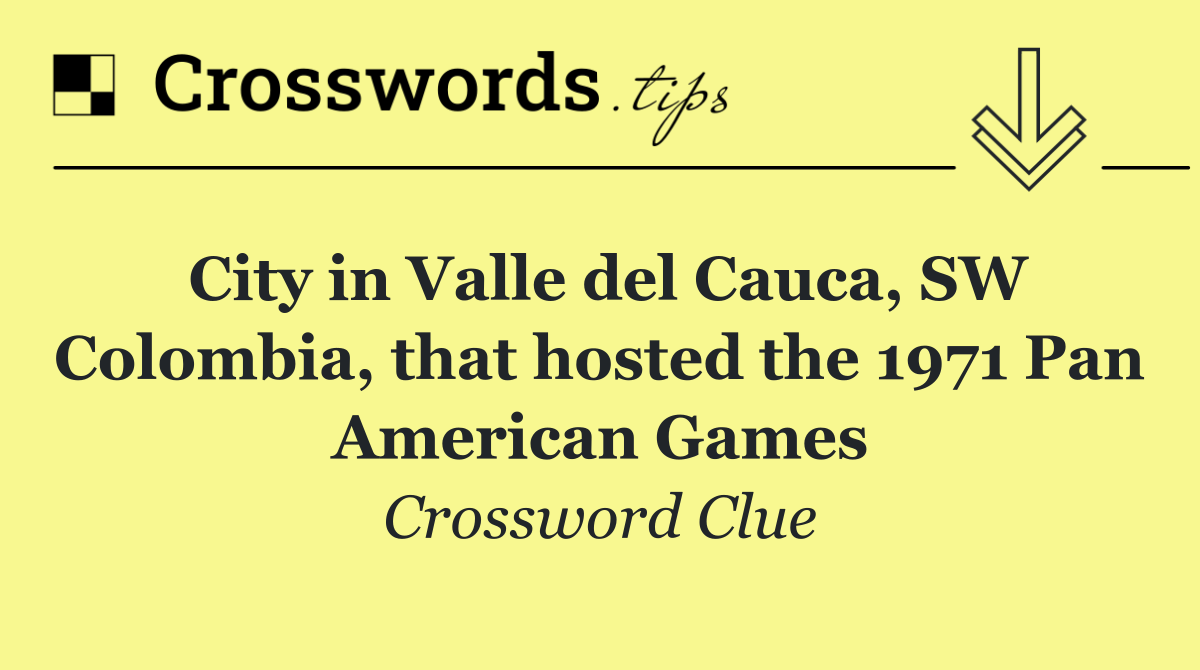 City in Valle del Cauca, SW Colombia, that hosted the 1971 Pan American Games