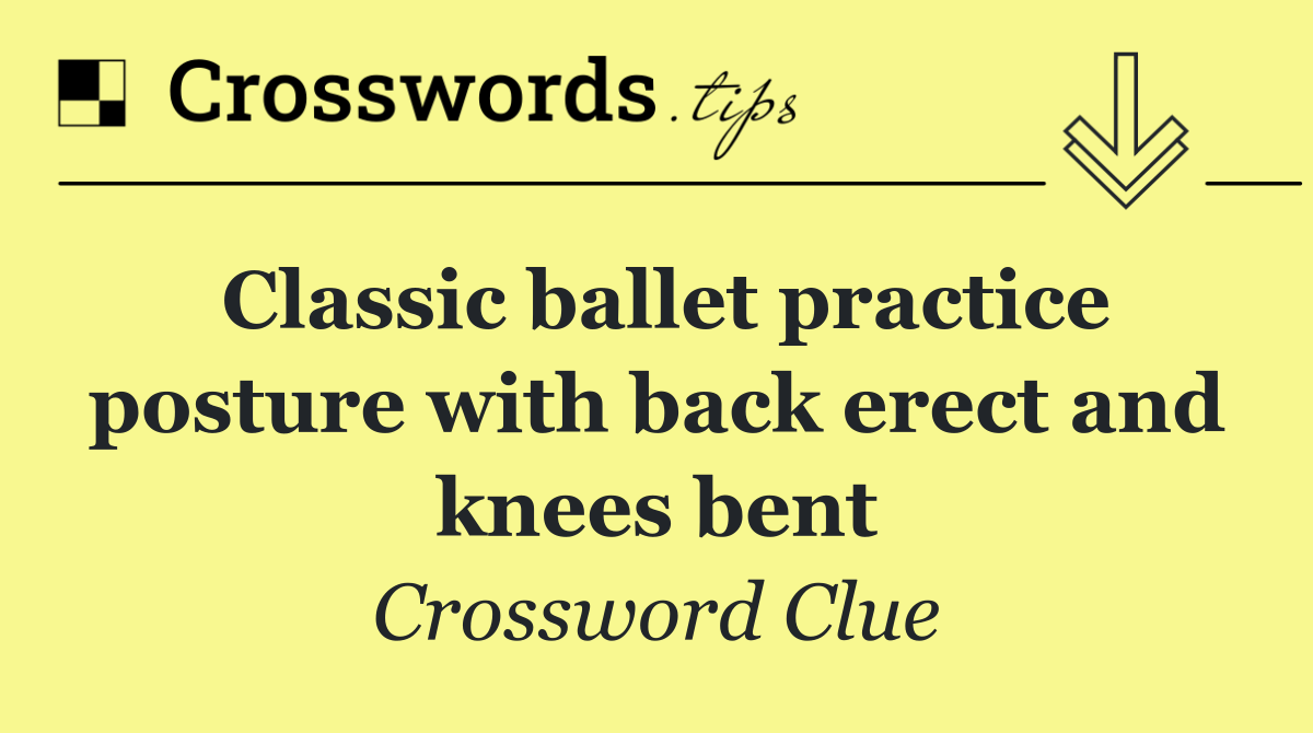 Classic ballet practice posture with back erect and knees bent