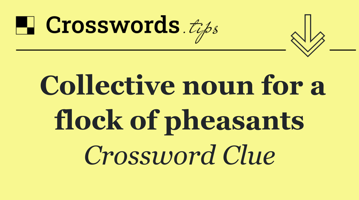 Collective noun for a flock of pheasants