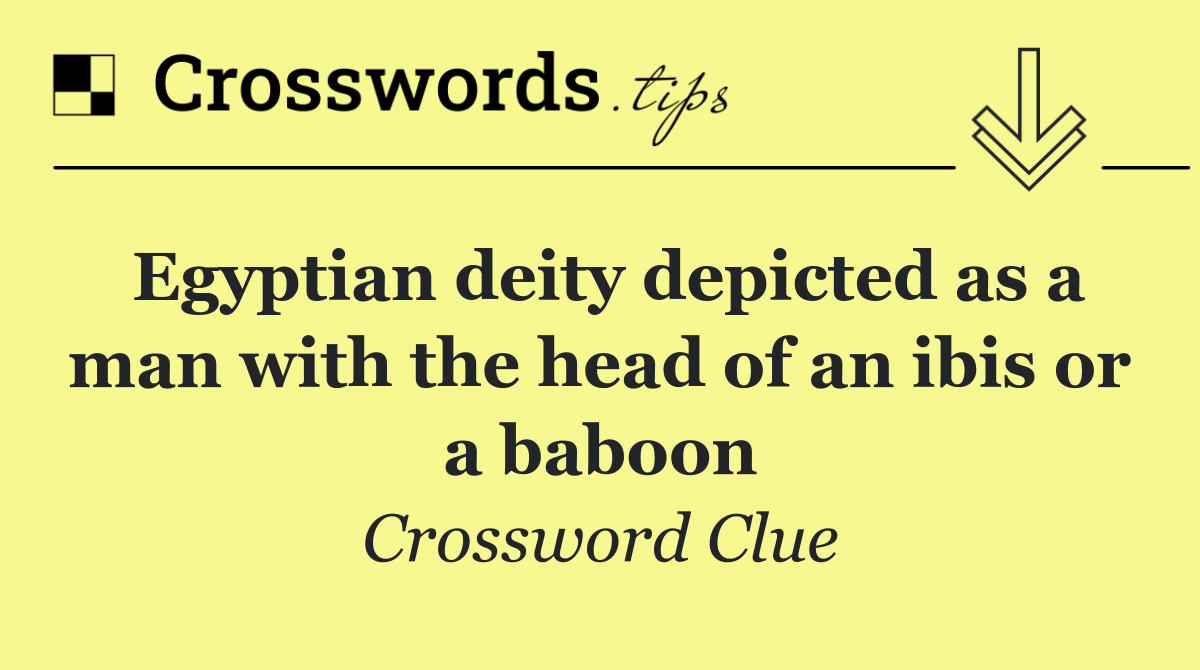 Egyptian deity depicted as a man with the head of an ibis or a baboon