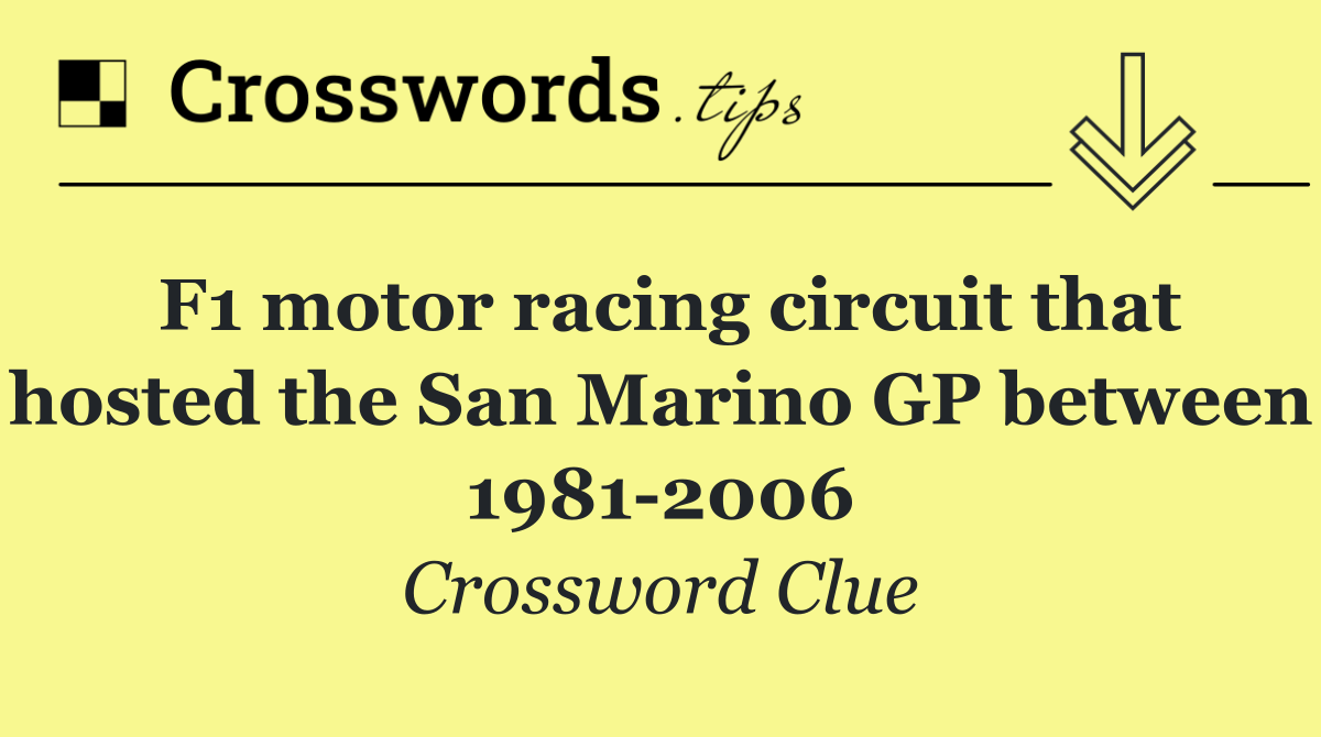 F1 motor racing circuit that hosted the San Marino GP between 1981 2006