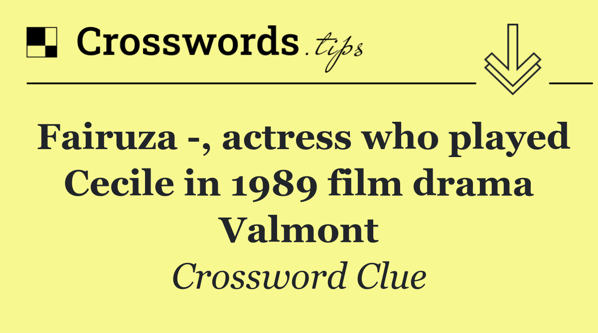 Fairuza  , actress who played Cecile in 1989 film drama Valmont