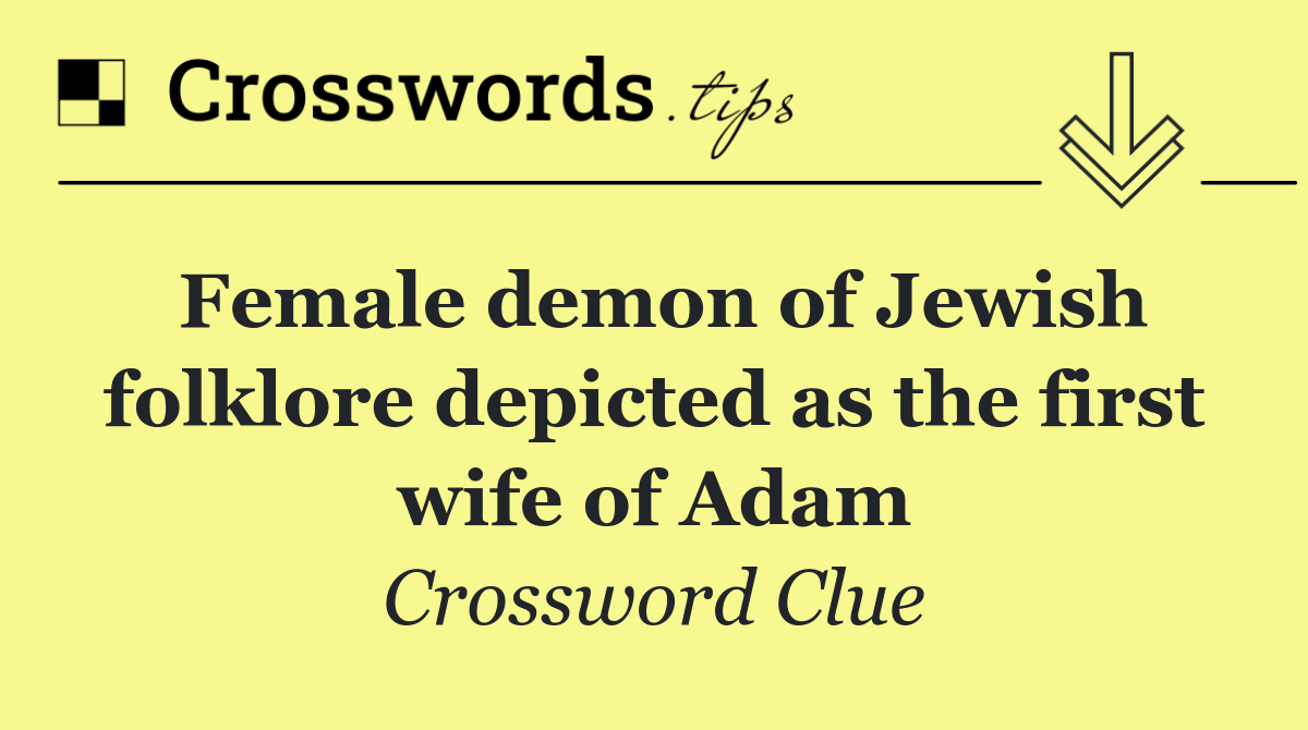 Female demon of Jewish folklore depicted as the first wife of Adam