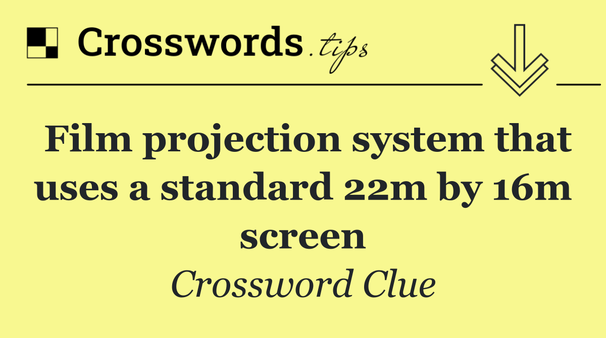 Film projection system that uses a standard 22m by 16m screen