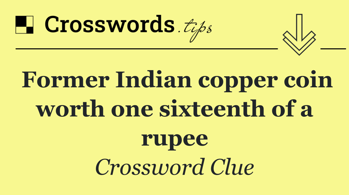 Former Indian copper coin worth one sixteenth of a rupee