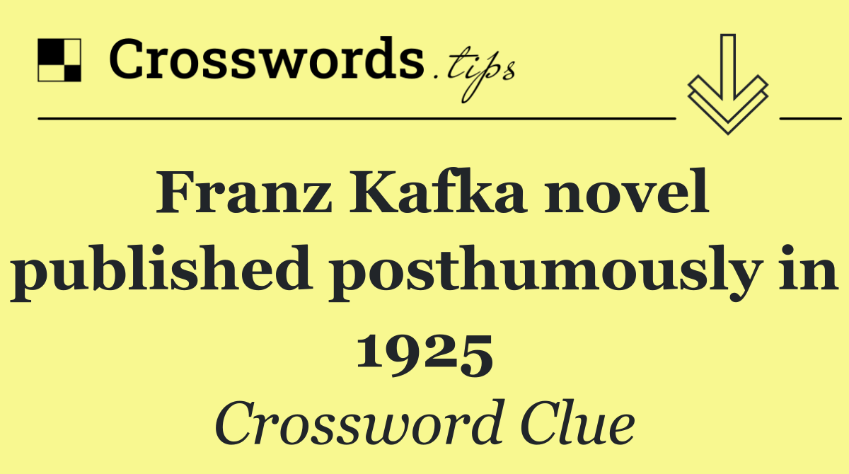 Franz Kafka novel published posthumously in 1925