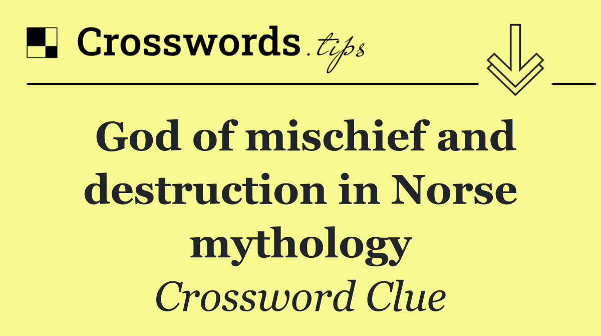 God of mischief and destruction in Norse mythology