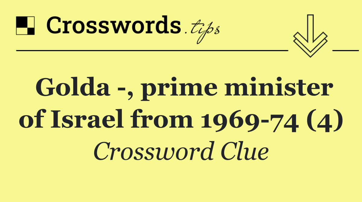 Golda  , prime minister of Israel from 1969 74 (4)